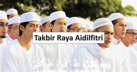 Takbir Raya Aidilfitri & Aidiladha Dengan Terjemahan (Teks Rumi & Arab)