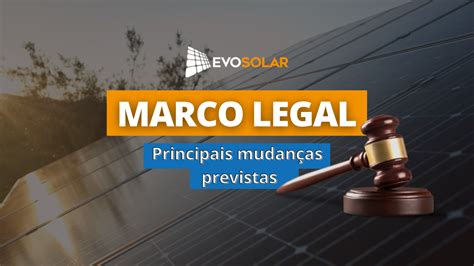 Marco Legal Principais Mudanças Previstas