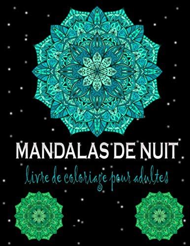 Mandalas De Nuit Livre De Coloriage Pour Adultes Adultes Mandalas Anti