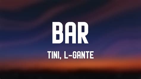 Bar Tini L Gante Lyrics Youtube