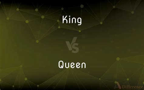 King Vs Queen — Whats The Difference