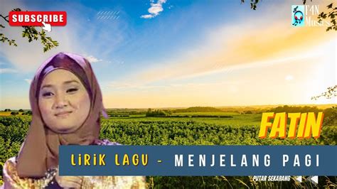 Lirik Lagu Menjelang Pagi Fatin Lagu Hits Dan Populer Lagu