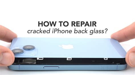 How To Repair Cracked Iphone Back Glass Rapid Repair