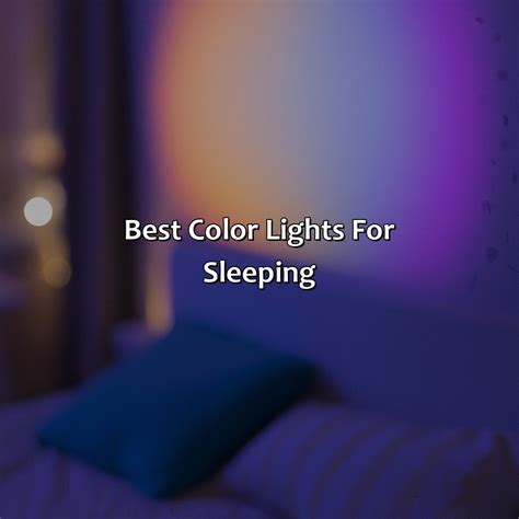 What Is The Best Color Light To Sleep With Colorscombo