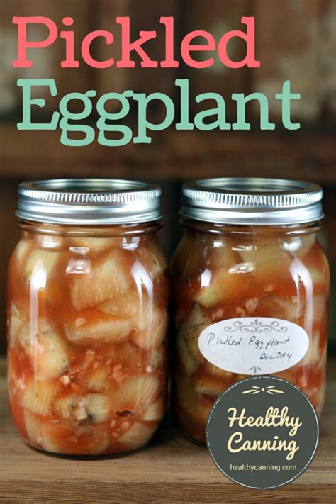 Pickled Eggplant - Healthy Canning