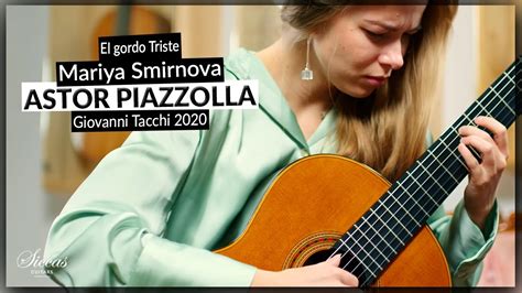 Mariya Smirnova Plays El Gordo Triste By Astor Piazzolla Arr Roberto