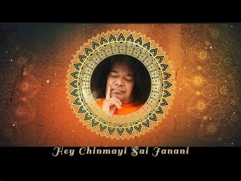 Hey Chinmayi Sai Janani Sri Sathya Sai Bhajan YouTube