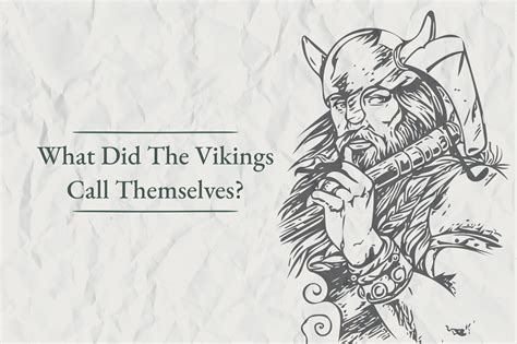 What Did The Vikings Call Themselves Viking Style