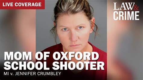 Watch Live Mom Of Oxford School Shooter On Trial Mi V Jennifer