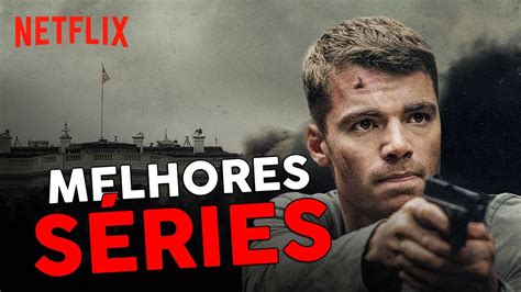 10 Melhores SÉries De AÇÃo Na Netflix Para Assistir Em 2023 Youtube