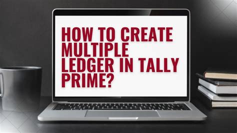 How To Create Multiple Ledger In Tally Prime YouTube