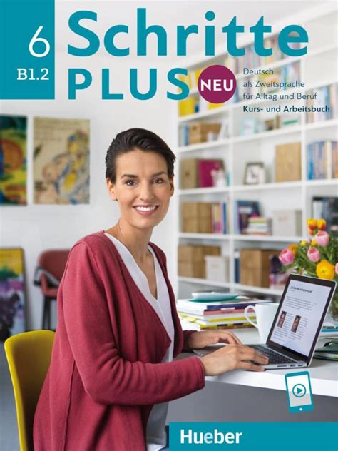 Schritte plus Neu 6 B1 2 Deutsch als Zweitsprache für Alltag und Beruf