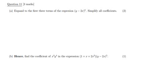 Question 11 [3 Marks] A Expand To The First Three Terms Of The