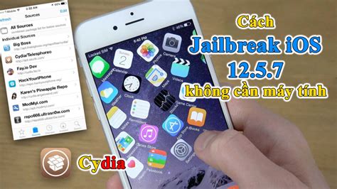 Cách Jailbreak iOS 12 5 7 không cần máy tính cho iPhone 5s 6 iPad iPod