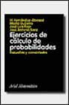 Ejercicios De Calculo De Probabilidades Resueltos Y Comentados H