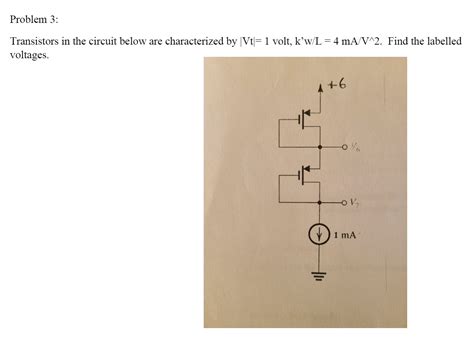 Solved Problem 3 Transistors In The Circuit Below Are