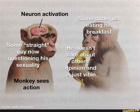 Neuron Activation Some Straight Guy Now Questioning His Sexuality