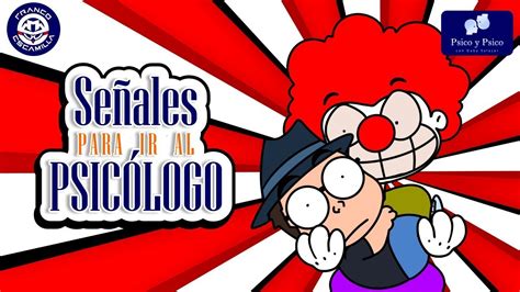 Psico y Psico Señales para ir al Psicólogo YouTube