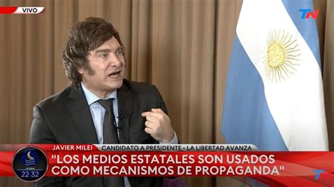 Javier Milei Apuntó Contra El Periodismo Los Medios Estatales Son Mecanismos De Propaganda