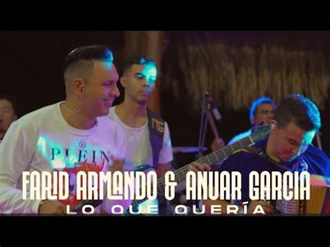 Lo Que Quer A Farid Armando Anuar Garc A Youtube