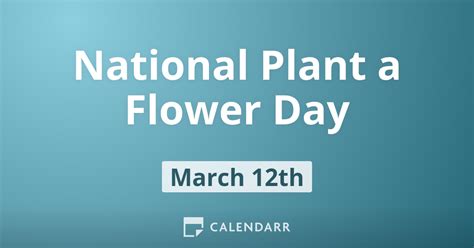 National Plant A Flower Day March 12 Calendarr