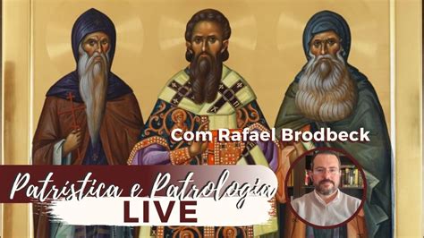 Patr Stica E Patrologia Live Rafael Brodbeck Youtube