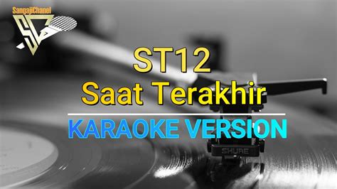 Karaoke Saat Terakhir St Youtube Music