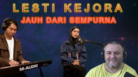 Lesti Jauh Dari Sempurna Cover Reaction Youtube