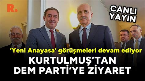 TBMM Başkanı Kurtulmuş tan DEM Parti ye ziyaret Yeni Anayasa