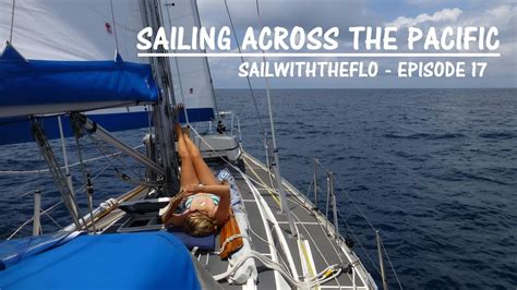 Sailing Across The Pacific A Month At Sea Sailing The Pacific