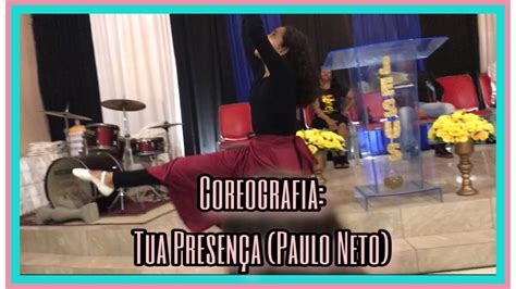 Coreografia Da M Sica Tua Presen A Paulo Neto Dan Ando Para Deus