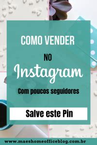 Como Vender No Instagram Poucos Seguidores Kelly Rocha Digital