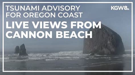 Tsunami Advisory Live Views From Cannon Beach On Oregon Coast