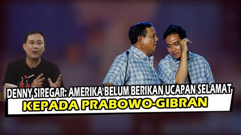 Denny Siregar Amerika Belum Berikan Ucapan Selamat Kepada Prabowo