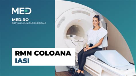 RMN Coloana Iasi Top 5 Clinici Verificate Med Ro