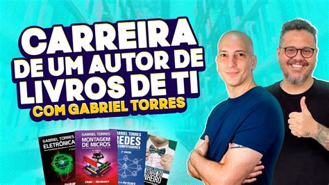 Gabriel Torres Carreira De Um Autor De Livros De T I YouTube