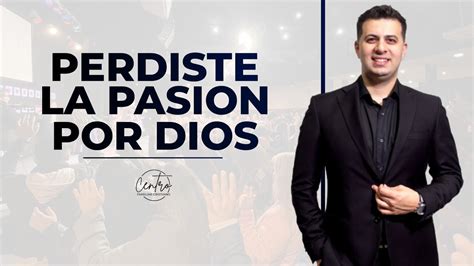 PERDISTE LA PASIÓN POR DIOS PASTOR CARLOS GERVASI PREDICAS