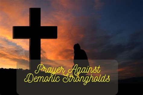 Powerful Prayer Against Demonic Strongholds