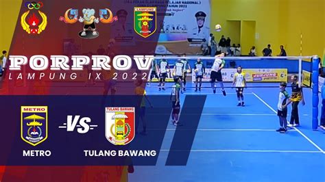 🔴 Metro Vs Tulang Bawang Porprov Lampung Ix 2022 Youtube