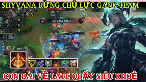 LMHT tốc chiến Shyvana rừng chủ lực gank team con bài quẩy giao tranh