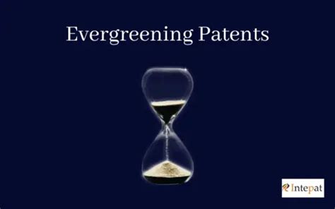 Evergreening Of Patents - An Analysis and International Approach