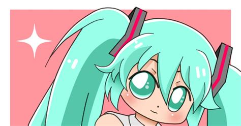 初音ミク ミクちゃん★ きッぷのイラスト Pixiv