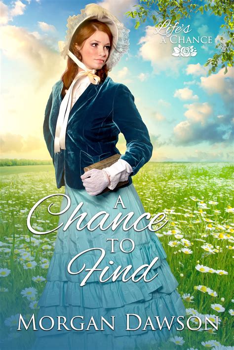A Chance to Find (Life's a Chance Book 2) by Morgan Dawson | Goodreads