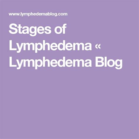 Stages of Lymphedema « Lymphedema Blog | Lymphedema, Vulvar cancer ...