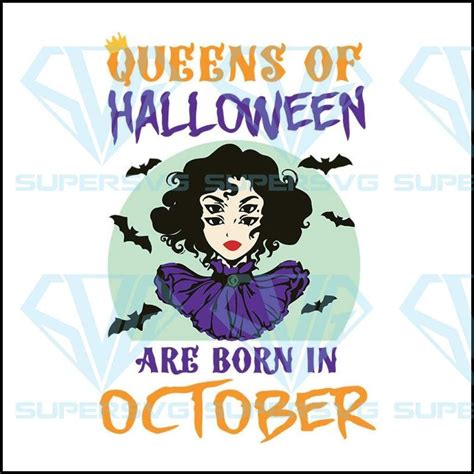 An Image Of A Woman With Bats On Her Head And The Words Queens Of Halloween Are Born In October