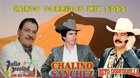 Narco Corridos Mix 2022 Chalino Sanchez Beto Quintanilla Julio