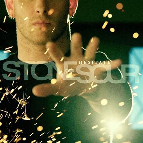 Stone Sour Hesitate Lyrics Genius Lyrics