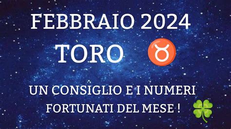 TORO FEBBRAIO 2024 UN CONSIGLIO E I NUMERI FORTUNATI DEL MESE