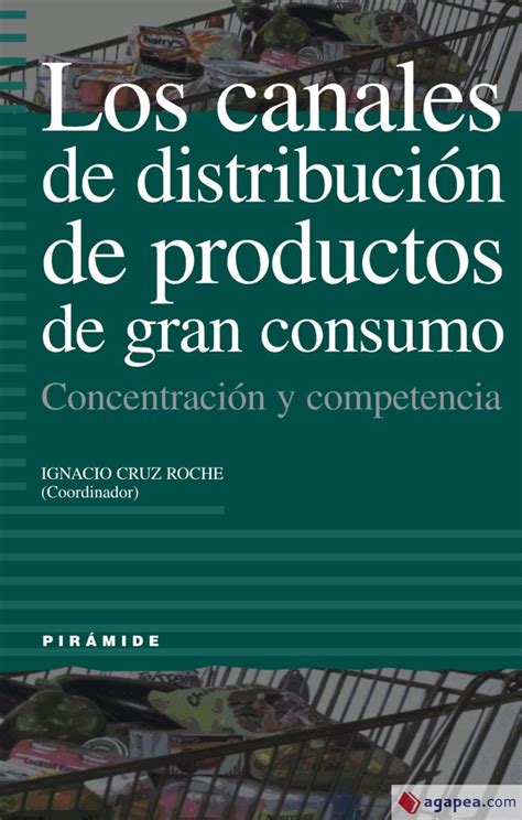 LOS CANALES DE DISTRIBUCION DE PRODUCTOS DE GRAN CONSUMO 9788436814040