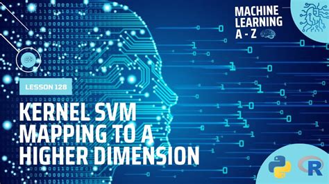 Learn Machine Learning Kernel SVM Intuition Mapping To A Higher